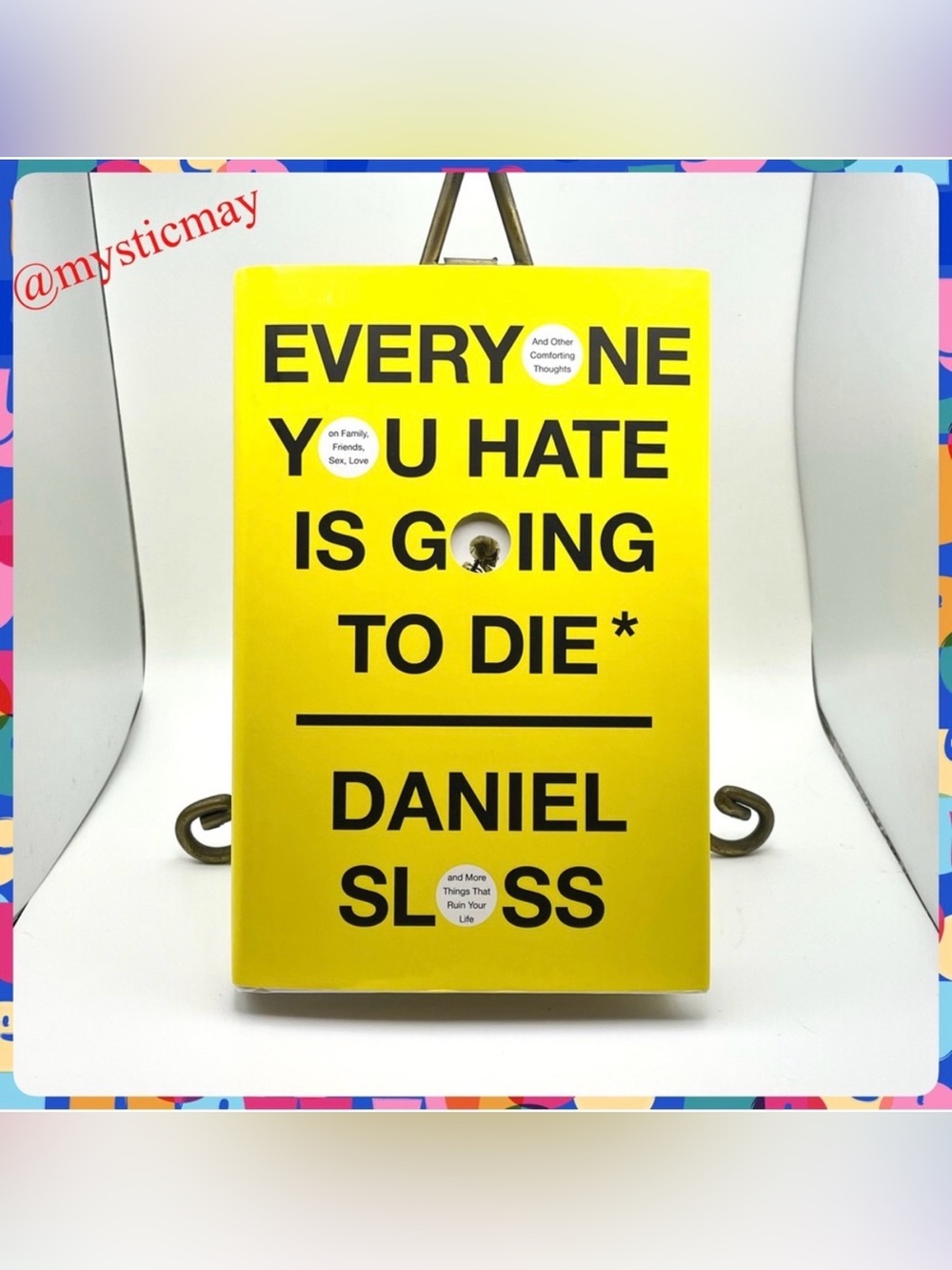 Signed First Edition Hardcover EVERYONE YOU HATE IS GOING TO DIE Book by Sloss